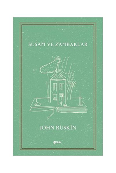 Şule Yayınları Susam ve Zambaklar / Şule Yayınları / John Ruskin