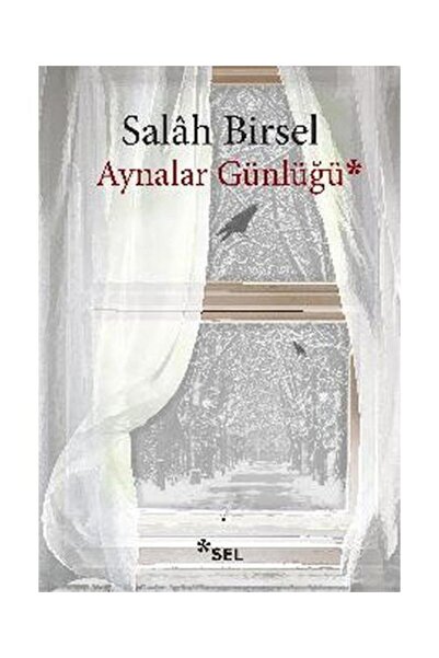 Sel Yayınları Aynalar Günlüğü / Sel Yayınları / Salah Birsel