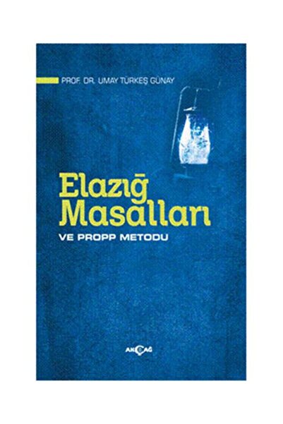 Akçağ Yayınları Elazığ Masalları ve Propp Metodu / / Umay Türkeş Günay