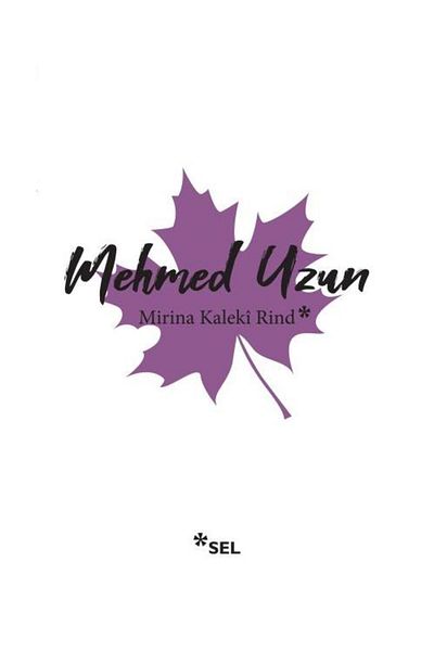 Sel Yayıncılık Mirina kaleki rind -- mehmed uzun