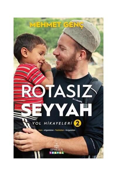 Ephesus Yayınları Rotasız Seyyah Yol Hikayeleri 2 (Ciltli) / / Mehmet Genç