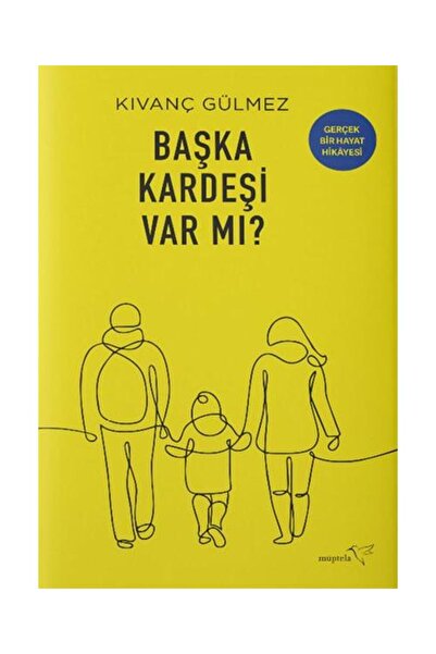 Müptela Yayınları Başka Kardeşi Var mı? / / Kıvanç Gülmez