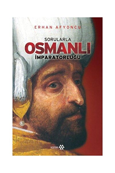 Yeditepe Yayınevi Sorularla Osmanlı İmparatorluğu (Ciltli) / / Erhan Afyoncu