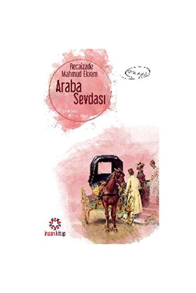 İnsan Kitap Araba Sevdası / İnsan Kitap / Recâizâde Mahmut Ekrem
