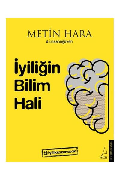 Destek Yayınları İyiliğin Bilim Hali / Destek Yayınları / Metin Hara