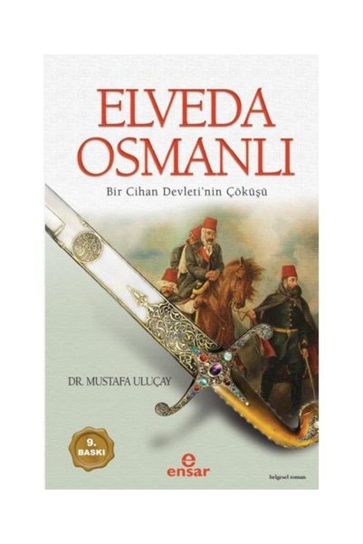 Generic Brand Elveda Osmanlı Bir Cihan Devletinin Çöküşü / / Mustafa Uluçay
