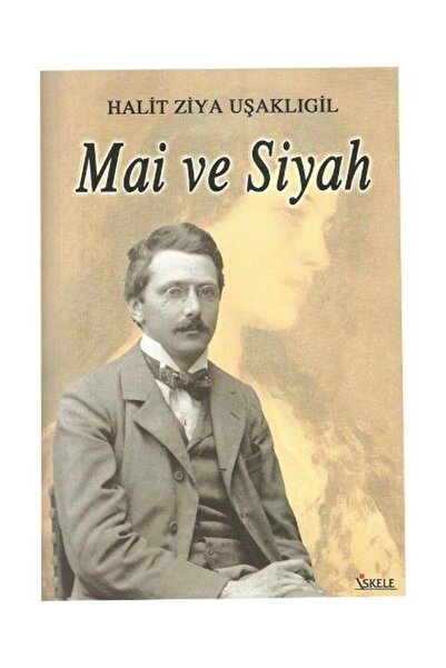 İskele Yayıncılık Mai ve Siyah / İskele Yayıncılık / Halid Ziya Uşaklıgil