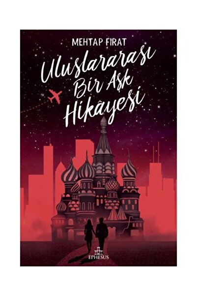 Ephesus Yayınları Uluslararası Bir Aşk Hikayesi Ciltli / / Mehtap Fırat