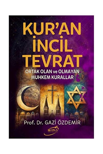 Şira Yayınları Kur’an İncil Tevrat / Şira Yayınları / Prof. Dr. Gazi Özdemir