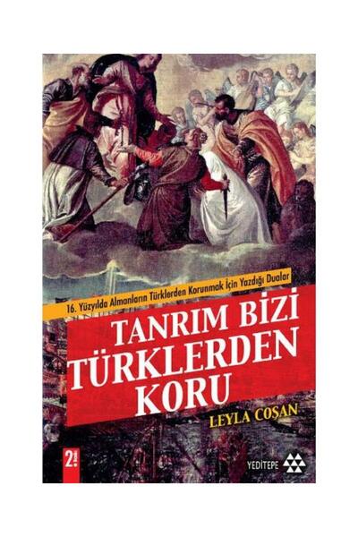 Yeditepe Yayınevi Tanrım Bizi Türklerden Koru / Yeditepe Yayınevi / Leyla Coşan