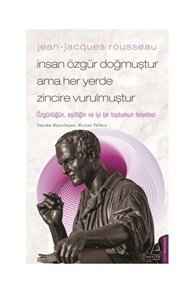 Destek Yayınları Jean Jacques Rousseau İnsan Özgür Doğmuştur Ama Her Yerde Zi...