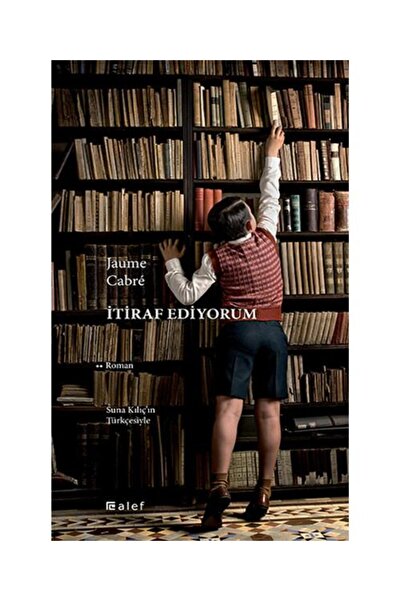Alef Yayınevi İtiraf Ediyorum / / Jaume Cabre