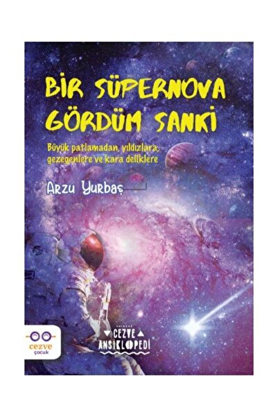 Cezve Çocuk Bir Süpernova Gördüm Sanki / / Arzu Yurbaş