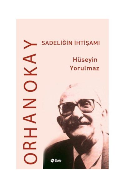 Şule Yayınları Sadeliğin İhtişamı / / Hüseyin Yorulmaz