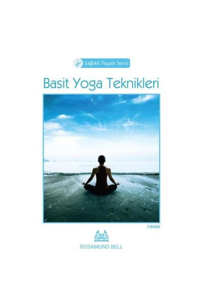 Arkadaş Yayınları Basit Yoga Teknikleri / / Rosamund Bell