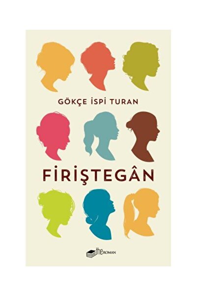 The Roman Firiştegan / / Gökçe İspi Turan