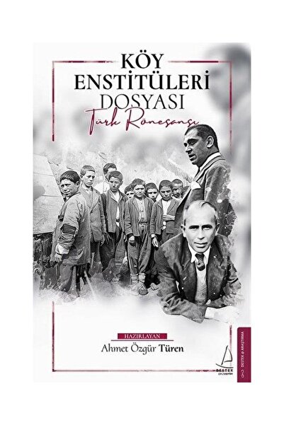 Destek Yayınları Köy Enstitüleri Dosyası / Destek Yayınları / Ahmet Özgür Türen
