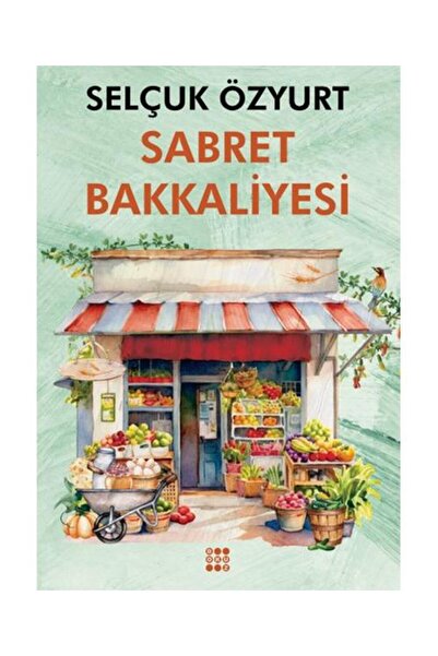 dokuzyayinlari Sabret Bakkaliyesi / Dokuz Yayınları / Şelçuk Özyurt