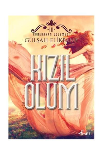 Genel Markalar Kızıl Ölüm; Günebakan Üçlemesi 3 - Gülşah Elikbank