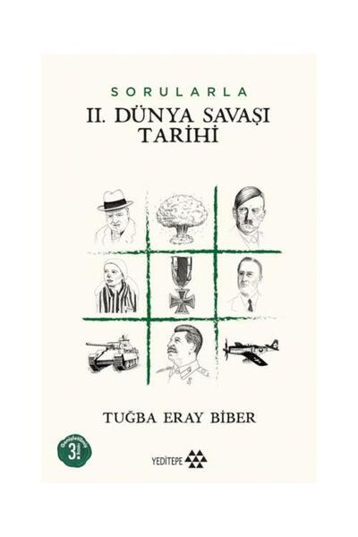 Yeditepe Yayınevi Sorularla 2. Dünya Savaşı Tarihi / / Tuğba Eray Biber
