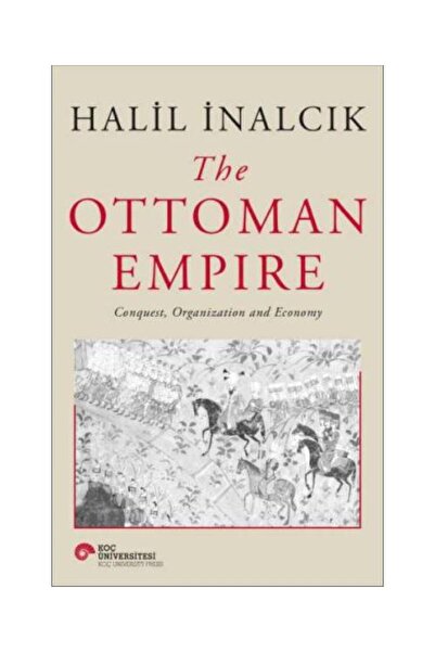 Genel Markalar The Ottoman Empire Conquest, Organization And Economy /