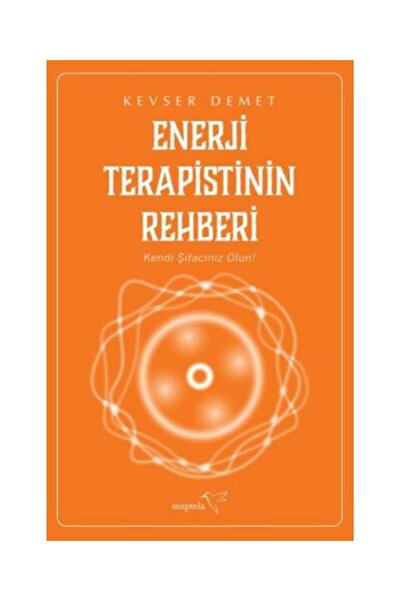 Müptela Yayınları Enerji Terapistinin Rehberi / / Kevser Demet