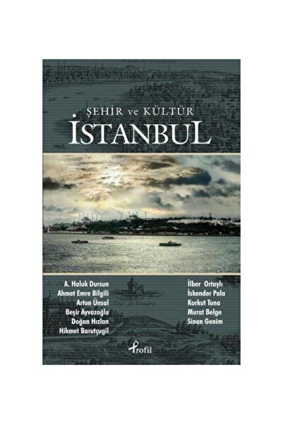 Profil Kitap Şehir ve Kültür İstanbul / / İlber Ortaylı