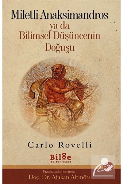 Bilge Kültür Sanat Miletli Anaksimandros Ya Da Bilimsel Düşüncenin Doğuşu