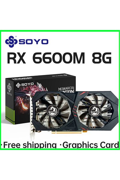 Choice RX6600M 8G SOYO AMD RX6600M 8GB Graphics Card GDDR6 128Bit 8Pin Radeon GPU RX 6600M Desktop Computer