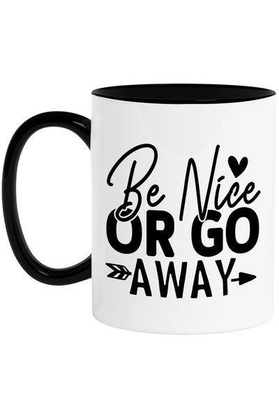 StoryGift Romania Cana Cu Textul "be Nice Or Go Away" - Fii Bun Sau Pleaca Cu...