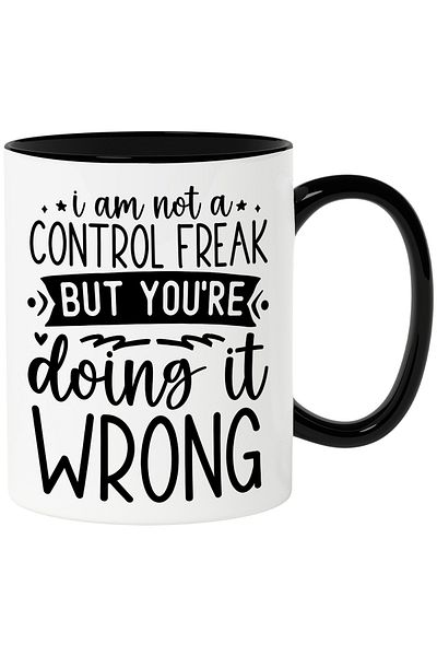 StoryGift Romania Cana Cu Mesajul "nu Sunt Un Obsedat De Control, Dar Tu Faci Acest Lucru Gresit" , Cu Maner Negru Stg