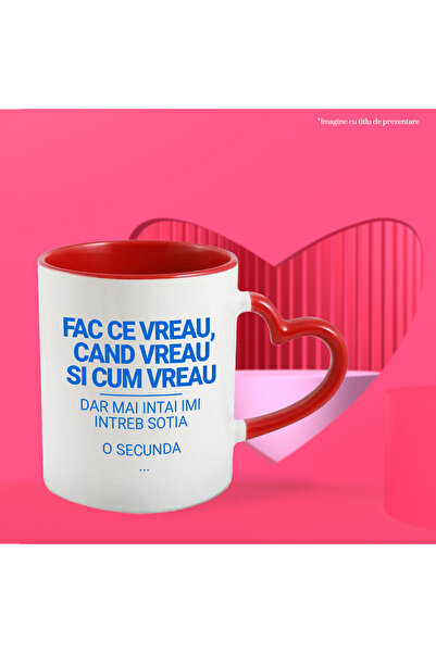 StoryGift Romania Cana cu Mesaj Haios In Limba Romana Albastru text Fac CE Vreau Cand Vreau Si Cum, Cu Maner Inim STG