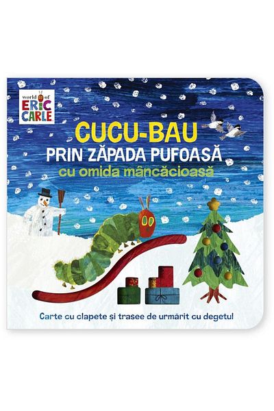 Editura Portocala Albastra Cuckoo-caws through the fluffy snow with the gluttonous caterpillar, Eric Carle