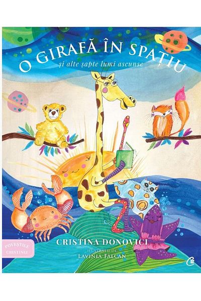 Editura Curtea Veche O girafa in spatiu si alte lumi ascunse, Cristina Donovici