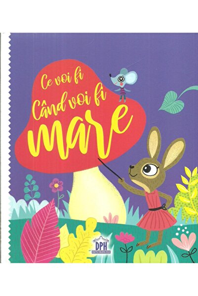 Editura Didactica Publishing House Ce voi fi cand voi fi mare