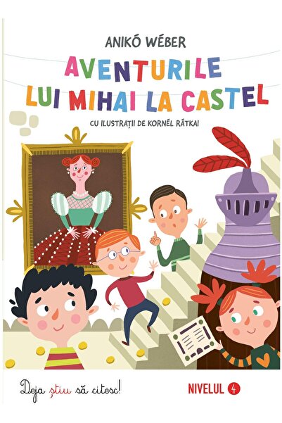 Editura Kreativ Aventurile lui Mihai la castel. Deja stiu sa citesc - Nivelul...