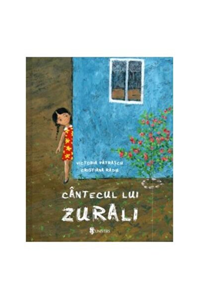 Editura Univers Cantecul lui Zurali, Victoria Patrascu