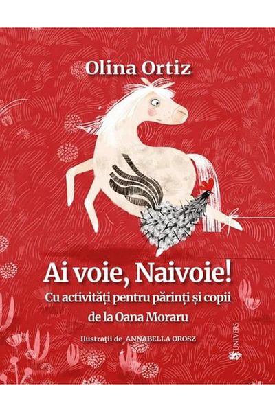 Editura Univers Ai voie, Naivoie! Cu activitati pentru parinti si copii, Olina Ortiz