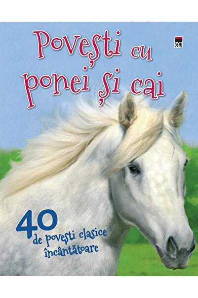 Editura Rao Books 40 de povesti cu ponei si cai, Vic Parker