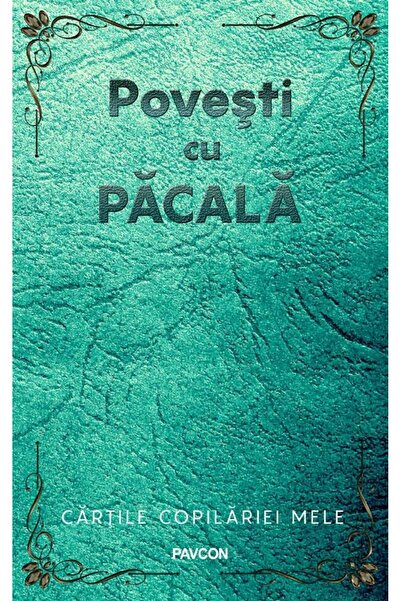 Editura Pavcon Povesti cu Pacala, Ioan Slavici