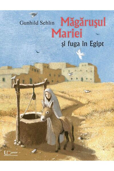 Editura Univers Enciclopedic Magarusul Mariei si fuga in Egipt, Gunhild Sehlin