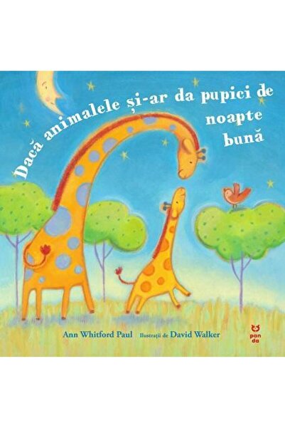 Editura Pandora M Daca animalele si-ar da pupici de noapte buna, Ann Whitford...