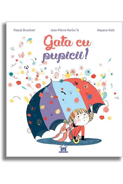 Editura Didactica Publishing House Gata cu pupicii!, Pascal Bruckner