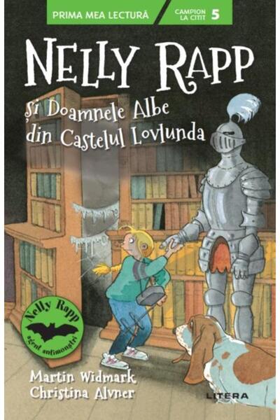 Editura Litera Nelly Rapp si Doamnele Albe din Castelul Lovlunda. Campion la ...