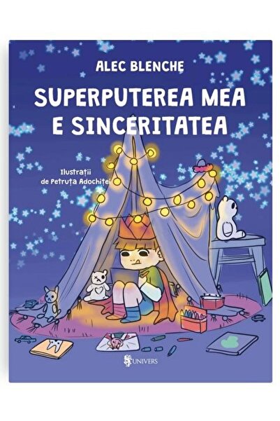 Editura Univers Superputerea mea e sinceritatea, Alec Blenche