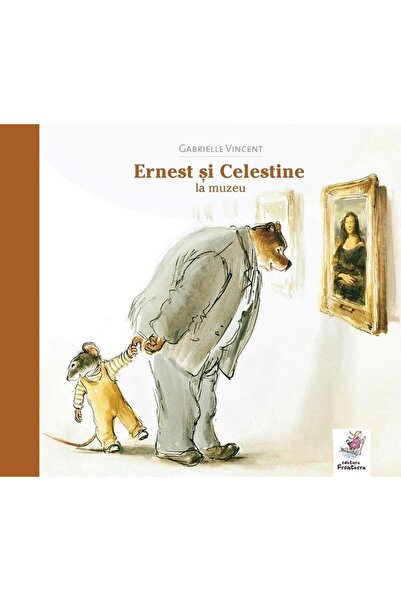 Editura Frontiera Ernest si Celestine la muzeu, Gabrielle Vincent