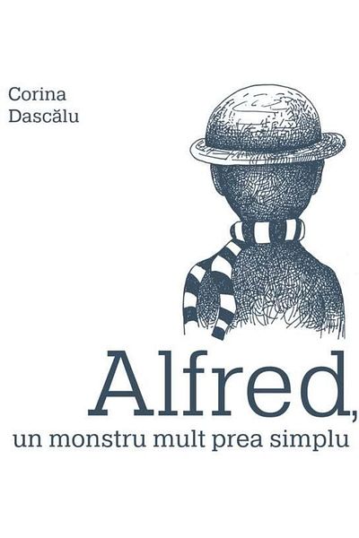 Editura Arthur Alfred, un monstru mult prea simplu, Corina Dascalu