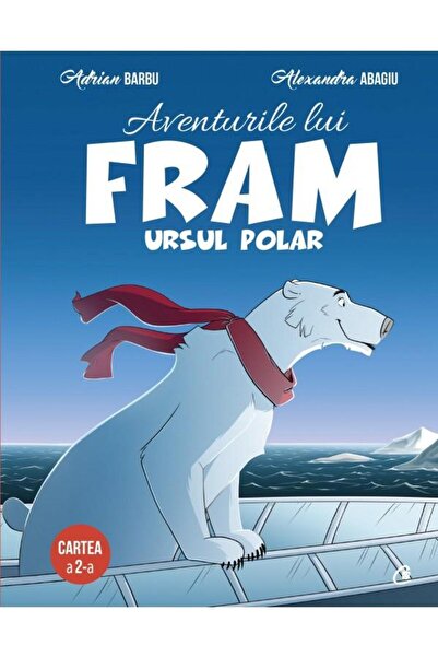 Editura Curtea Veche Aventurile lui Fram, ursul polar. Cartea a 2-a, Adrian Barbu