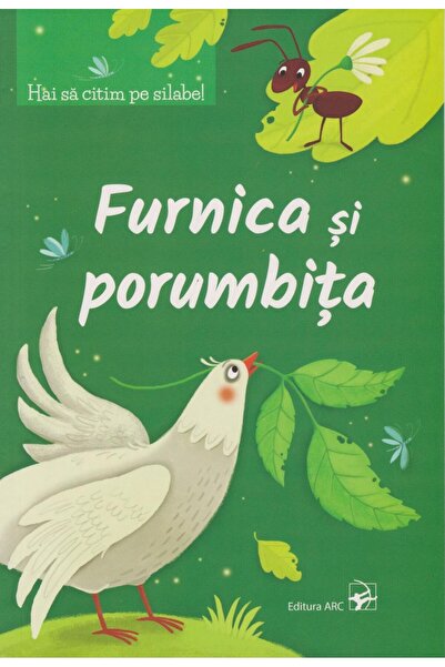Editura Arc Furnica si porumbita. Hai sa citim pe silabe!
