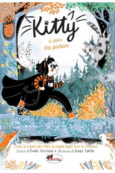 Editura Aramis Kitty si pisica din padure, Paula Harrison